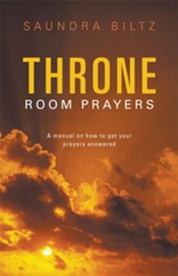 Throne Room Prayers: A manual on how to get your prayers answered - eBook