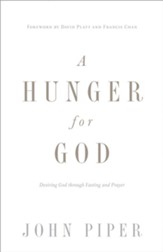 A Hunger for God (Redesign): Desiring God through Fasting and Prayer - eBook