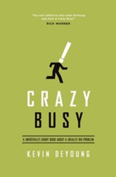 Crazy Busy: A (Mercifully) Short Book about a (Really) Big Problem - eBook