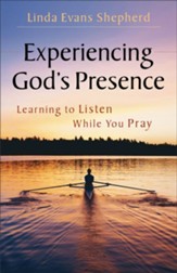 Experiencing God's Presence: Learning to Listen While You Pray - eBook