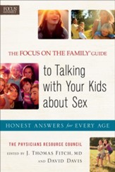 Focus on the Family Guide to Talking with Your Kids about Sex, The: Honest Answers for Every Age / Revised - eBook