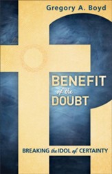 Benefit of the Doubt: Breaking the Idol of Certainty - eBook