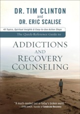 Quick-Reference Guide to Addictions and Recovery Counseling, The: 40 Topics, Spiritual Insights, and Easy-to-Use Action Steps - eBook
