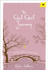 God Girl Journey, The: A 30-Day Guide to a Deeper Faith - eBook