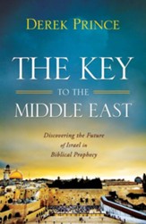 Key to the Middle East, The: Discovering the Future of Israel in Biblical Prophecy - eBook