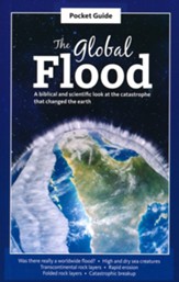 The Global Flood: A biblical and scientific look at the catastrophe that changed the world Pocket Guide