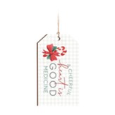 A Cheerful Heart Is Good Medicine Christmas Gift Tag