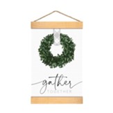 Gather Together, Boxwood Wreath, Hanging Banner
