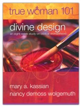 True Woman 101: Divine Design: An Eight-Week Study on  Biblical Womanhood