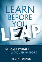 Learn Before You Leap: 101 Case Studies for Youth Pastors - eBook