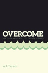 Overcome: How to Rise above When Everyone Else is Sinking - eBook