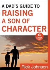 Dad's Guide to Raising a Son of Character, A (Ebook Shorts) - eBook