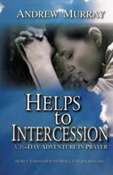 Helps to Intercession: A 31-Day Adventure in Prayer - eBook