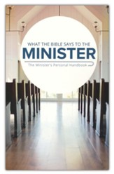 What the Bible Says to the Minister: The   Minister's Personal Handbook (Softcover)