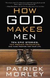 How God Makes Men: Ten Epic Stories. Ten Proven Principles. One Huge Promise for Your Life. - eBook