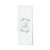 Friends And Family Gather Here Tea Towel