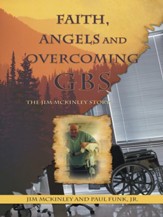 Faith, Angels and Overcoming GBS: The Jim McKinley Story - eBook
