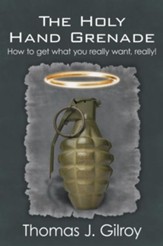 The Holy Hand Grenade: How to get what you really want, really! - eBook