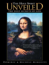 The Holy Spirit Unveiled: The Deep Secrets of God - eBook
