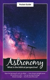Astronomy: What is the Biblical Perspective? Pocket Guide