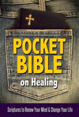 Pocket Bible on Healing: Scriptures to Renew Your Mind and Change Your Life - eBook