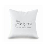 This Is Us Our Story Our Life Our Home Pillow