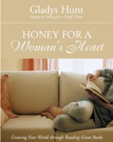 Honey for a Woman's Heart: Growing Your World through Reading Great Books - eBook