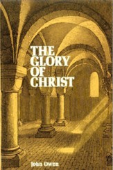The Glory Of Christ / New edition - eBook