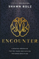 Encounter: A Spiritual Perspective That Will Shape Your Faith for the Coming Move of God
