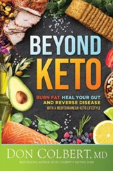 Beyond Keto: Burn Fat, Heal Your Gut, and Reverse Disease