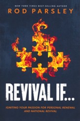 Revival . . . IF: Igniting Your Passion for Personal Renewal and National Revival