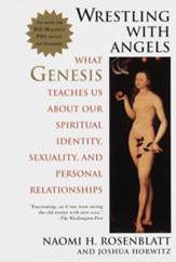 Wrestling With Angels: What Genesis Teaches Us About Our Spiritual Identity, Sexuality and Personal Rel ationships - eBook