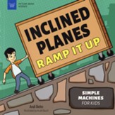 Inclined Planes Ramp It Up: Simple Machines for Kids