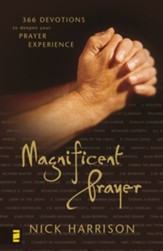 Magnificent Prayer: 366 Devotions to Deepen Your Prayer Experience - eBook