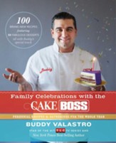 Family Celebrations with the Cake Boss: Perennial Recipes and Gatherings for the Whole Year - eBook