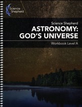 Science Shepherd Astronomy God's  Universe Workbook Level A