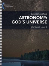 Science Shepherd Astronomy God's  Universe Workbook Level B