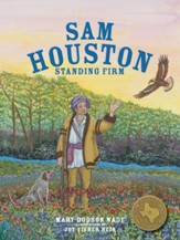 Sam Houston: Standing Firm - eBook