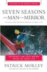 Seven Seasons of the Man in the Mirror: Guidance for Each Major Phase of Your Life - eBook
