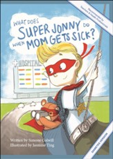 What Does Super Jonny Do When Mom Gets Sick? (DIABETES version). (Diabetes Version)