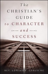 The Christian's Guide to Character and Success
