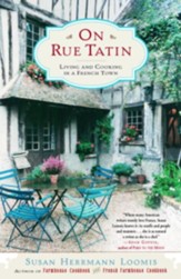 On Rue Tatin: Living and Cooking in a French Town - eBook
