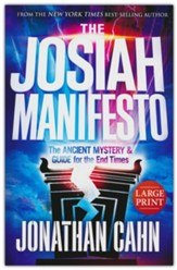The Josiah Manifesto: The Ancient Mystery and Guide for the End Times, Large Print