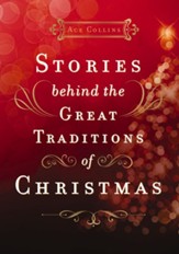 Stories Behind the Great Traditions of Christmas - eBook