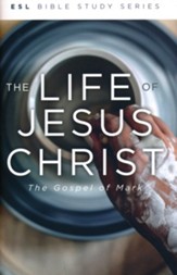 The Life of Jesus Christ, Revised: The Gospel of Mark