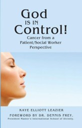 God Is in Control!: Cancer from a Patient/Social Worker Perspective - eBook