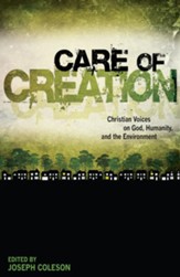 Care of Creation: Christian Voices on God, Humanity, and the Environment - eBook