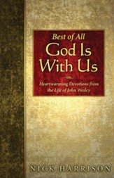 Best of All God Is With Us: Heartwarming Devotions from the Life of John Wesley - eBook