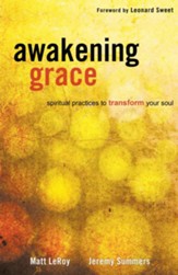 Awakening Grace: spiritual practices to transform your soul - eBook