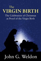 The Virgin Birth The Celebration of Christmas as Proof of the Virgin Birth - eBook